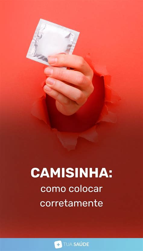 como coloca camisinha|COMO COLOCAR A CAMISINHA CORRETAMENTE